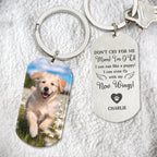 Custom Photo Don't Cry For Me - Memorial Metal Keychain - Sympathy Gift For Pet Owners