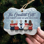 The Greatest Gift Our Parents Gave Us Was Each Other - Personalized Ornament For Siblings