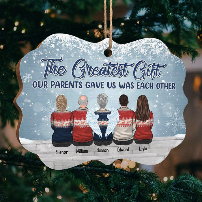 The Greatest Gift Our Parents Gave Us Was Each Other - Personalized Ornament For Siblings Main image