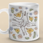 You Hold Our Hands Also Our Hearts - Family Personalized 3D Mug Gift For Mom Grandma