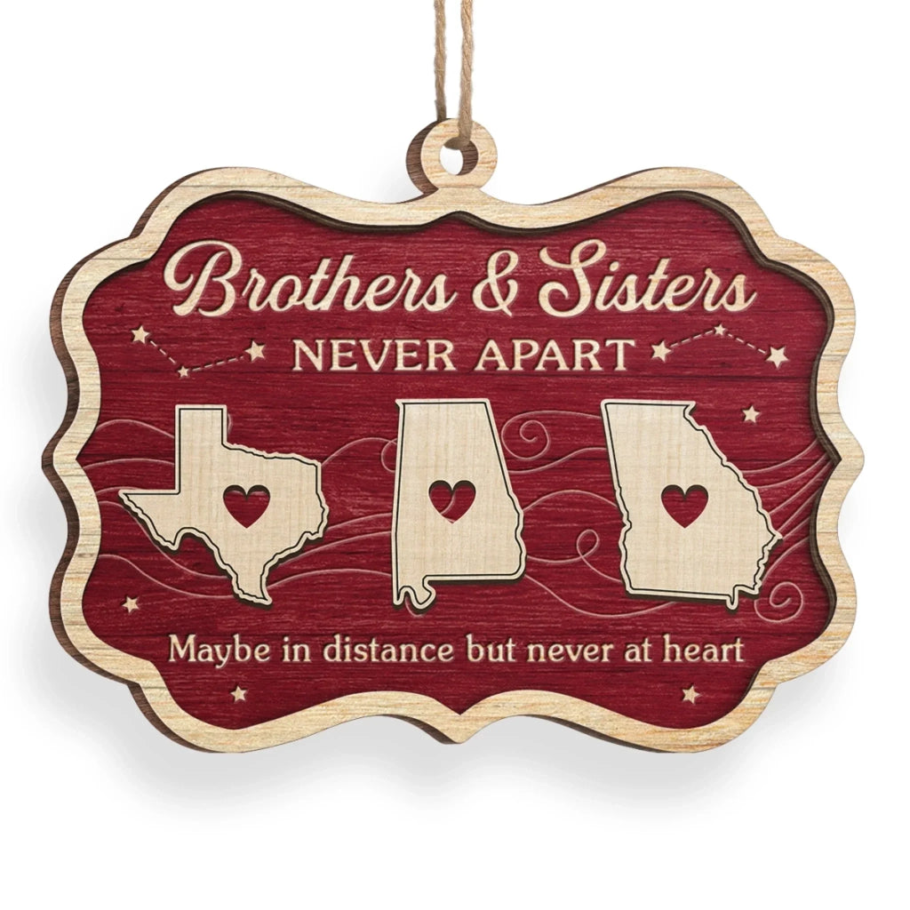 Custom Long Distance Wood Ornament - Sibling Love Knows No Borders | Personalized Gift