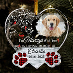 I'm Always With You - Sympathy Pet Memorial - Personalized Acrylic Photo Ornament