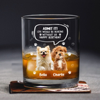 Custom Photo Life Would Be Boring Without Me - Dog Cat Print Rock Glass