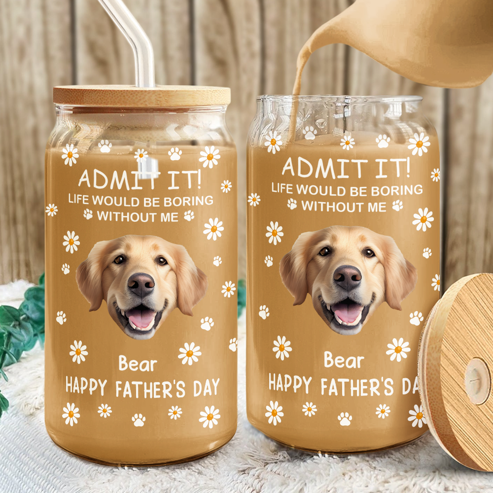 Custom Photo Pet Glass Tumbler with Lid - Life Would Be Boring Without Me