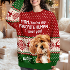 Custom Photo You're My Favorite Human - Dog Cat Ugly Sweater