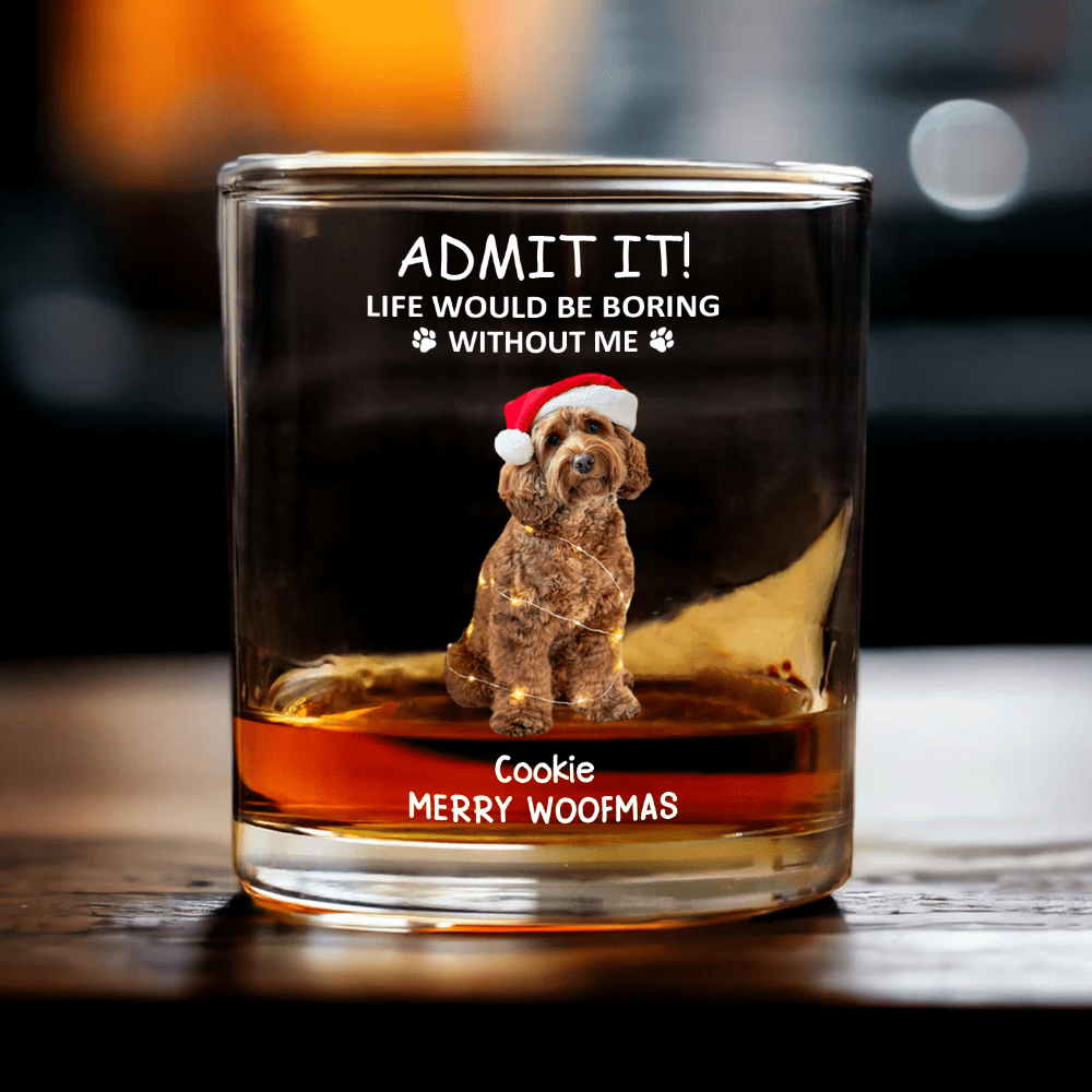 Custom Photo Life Would Be Boring Without Me - Dog Cat Print Rock Glass