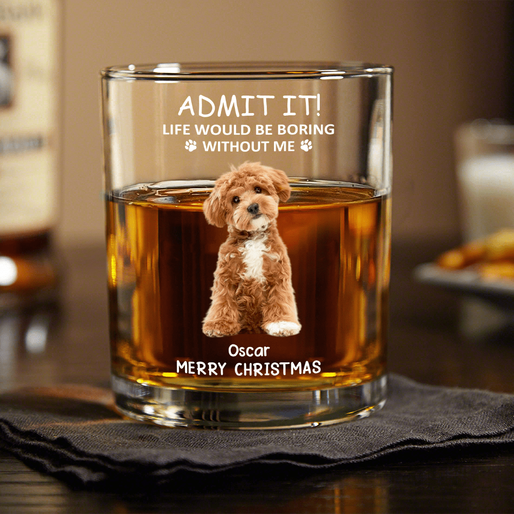 Custom Photo Life Would Be Boring Without Me - Dog Cat Print Rock Glass