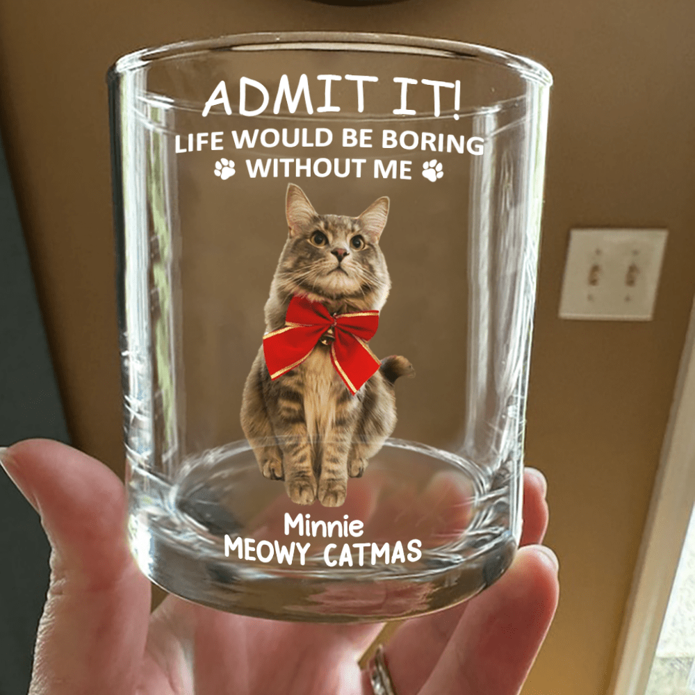 Custom Photo Life Would Be Boring Without Me - Dog Cat Print Rock Glass