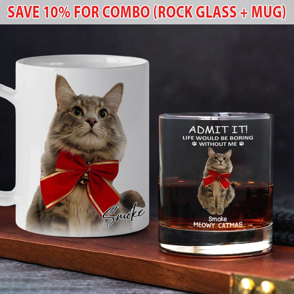 Custom Photo Life Would Be Boring Without Me - Dog Cat Print Rock Glass