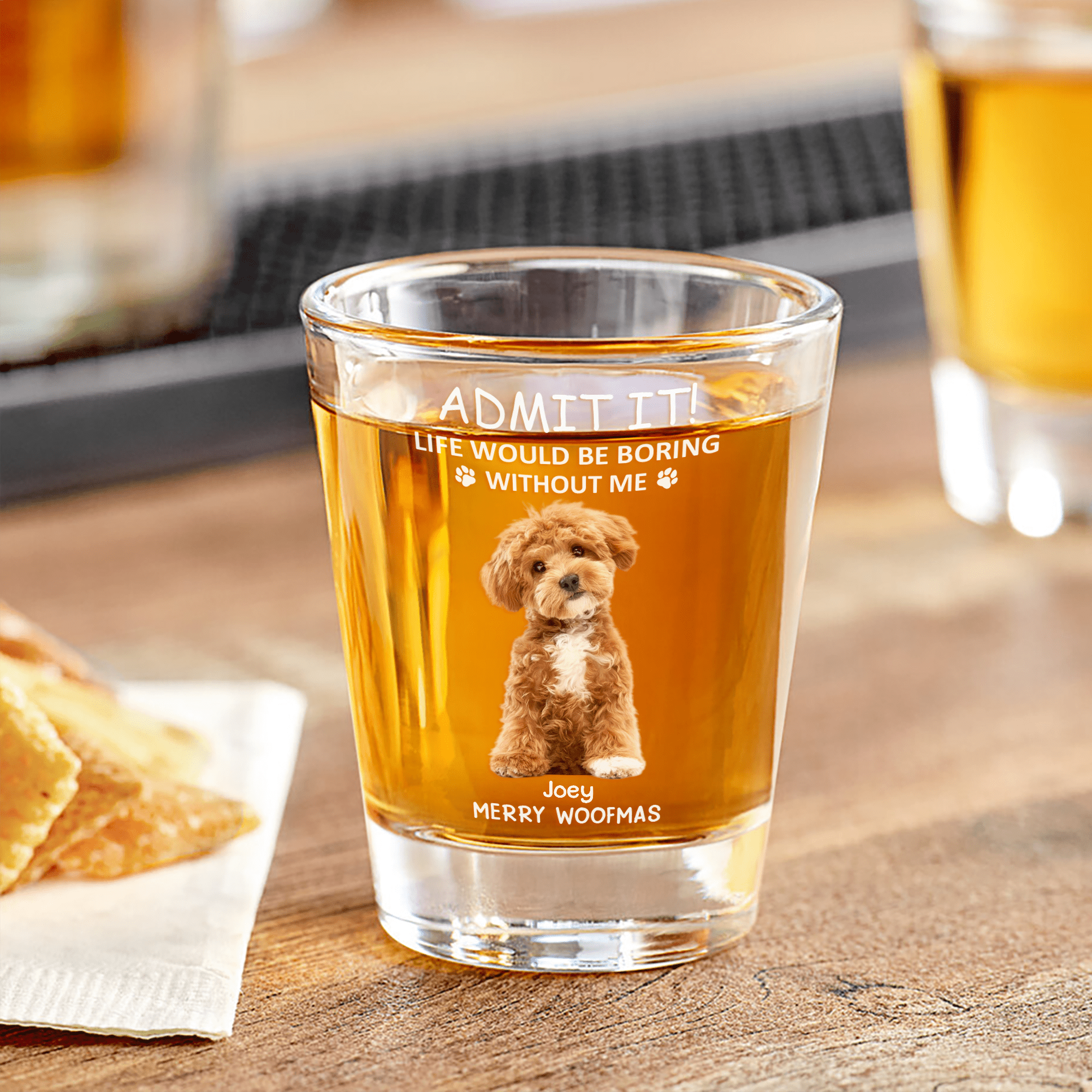 Custom Photo Life Would Be Boring Without Me - Dog Cat Print Shot Glass