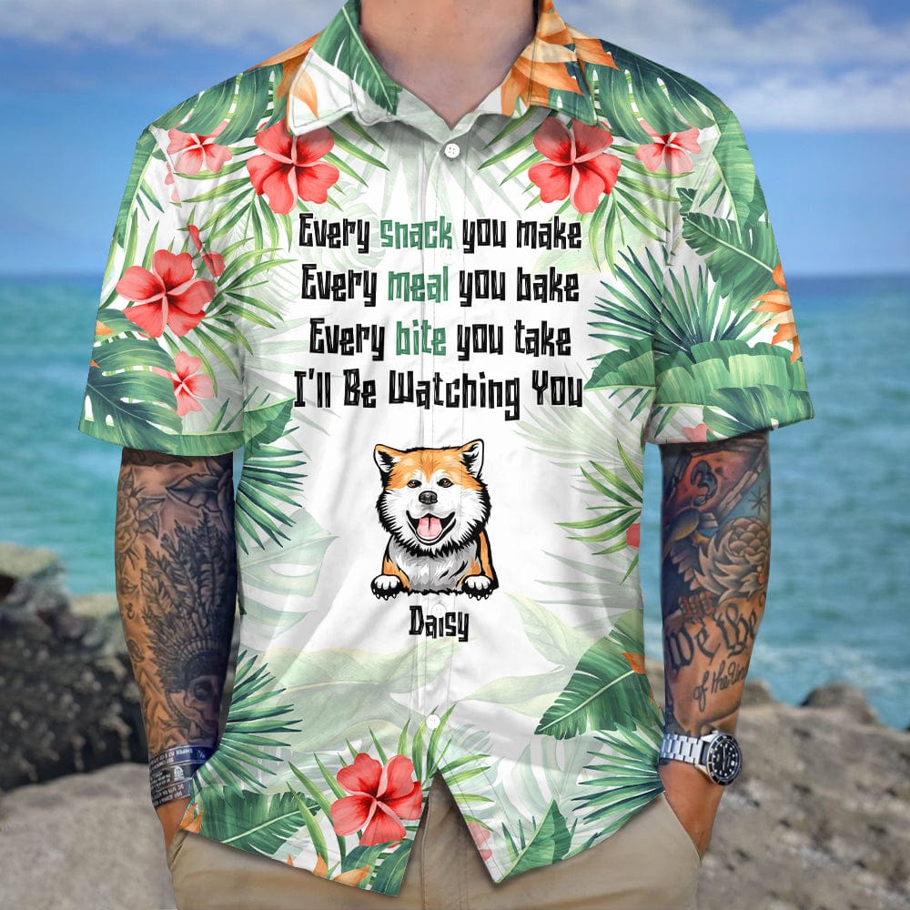 Every Snack You Make - Funny Hawaiian Shirt - Personalized Pet Lover Gift Main image