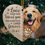Custom Pet Memorial Heart Ornament - If Love Could Have Saved You | Personalized Photo Gift